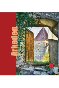 Arkeden - Archita - Erked  - Spiegelbilder siebenbürgischen Gemeindelebens früher und heute
