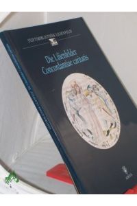 Die Lilienfelder Concordantiae caritatis : (Stiftsbibliothek Lilienfeld CLi 151) / Stiftsbibliothek Lilienfeld. Von Martin Roland