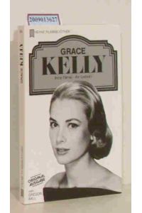 Grace Kelly  - ihre Filme - ihr Leben / von Gregor Ball