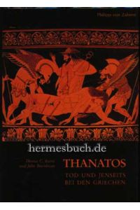 Thanatos  - Tod und Jenseits bei den Griechen.