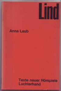 Anna Laub. Texte neuer Hörspiele. Hrsg. vom Süddeutschen Rundfunk