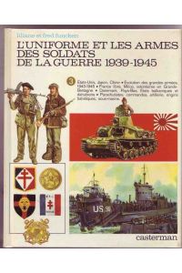 Luniforme et les armes des soldats de la guerre 1939-1945. 3: Etats-Unis, Japon, Chine
