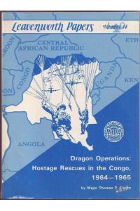 Dragon Operations. Hostage Rescues in the Congo, 1964-1965. Leavenworth Papers Number 14