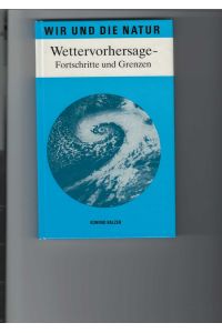 Wettervorhersage - Fortschritte und Grenzen.   - Reihe: Wir und die Natur. Mit Zeichnungen von Bertold Daniel.