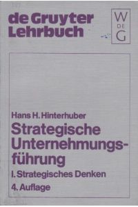 Strategisches Denken: Vision, Unternehmungspolitik, Strategie (Strategische Unternehmensfuhrung, Band 1)