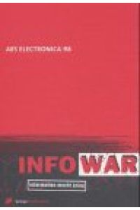 InfoWar - Information - Macht - Krieg.   - Ars Electronica 98.