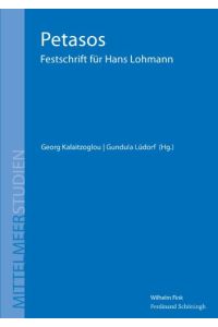 Petasos : Festschrift für Hans Lohmann.   - Georg Kalaitzoglou ; Gundula Lüdorf (Hg.), Mittelmeerstudien ; Bd. 2