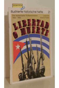 Die kubanische Volksrevolution  - 1953 - 1962 / Lieselotte Kramer-Kaske