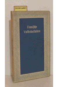 Finnische Volksballaden  - Hrsg.: Erich Kunze