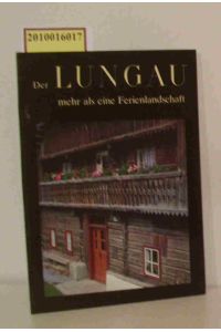 Der Lungau  - mehr als e. Ferienlandschaft   e. Führer / Gebietsverb. Lungau. Hrsg. von Guido Müller