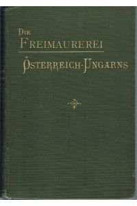 Die Freimaurerei Österreich-Ungarns. Zwölf Vorträge am 30. und 31. März und am 1. April 1897 zu Wien gehalten.