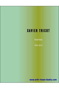 Xavier Tricot, Paintings 1993-2013