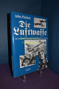 Die Luftwaffe : die Geschichte der deutschen Luftwaffe im Zweiten Weltkrieg. [Einzig berecht. Übertr. aus dem Engl. Walter Wurzer]