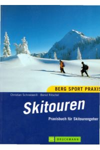 Skitouren. Ausrüstung - Technik - Gefahrenkunde [Praxisbuch für Skitourengeher].   - Mit einem Beitrag zur Lawinenkunde von Werner Munter.