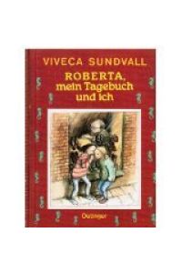 Roberta, mein Tagebuch und ich.   - Viveca Sundvall. Dt. von Angelika Kutsch