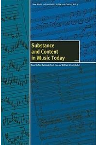 Substance an Content in Music Today: New Music and Aestetics in the 21st Century, Vol. 9