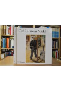Carl Larsson och hans Värld.   - Med bidrag av Görel Cavalli - Björkman och Bo Lindwall utgiven av Hans-Curt Köster