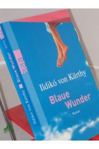 Blaue Wunder : Roman / Ildiko von Kürthy