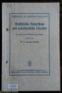 Westfälische Naturschutz- und naturkundliche Literatur.   - Im Auftrage des Westfälischen Heimatbundes bearbeitetvon Dr. P. Graebner-Münster
