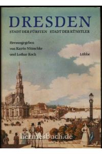 Dresden, Stadt der Fürsten, Stadt der Künstler.