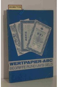Wertpapier-ABC  - Begriffe rund um's Geld.