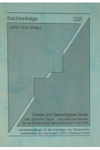 Friede und Gerechtigkeit heute. Das Querfurter Papier - ein politisches Manifest für die Einhaltung der Menschenrechte in der DDR.