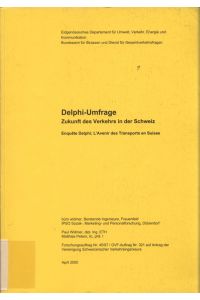 Delphi-Umfrage.   - Zukunft des Verkehrs in der Schweiz./Enquete Delphi. L'Avenir des Transports en Suisse.