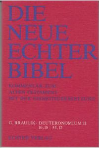 Braulik, Georg: Deuteronomium. - Würzburg : Echter-Verl. [Mehrteiliges Werk]; Teil: 2. 16, 18 - 34, 12