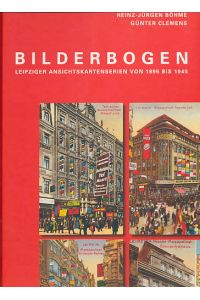 Bilderbogen. Leipziger Ansichtskartenserien von 1895 bis 1945.