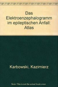 Das Elektroenzephalogramm im epileptischen Anfall : Atlas.