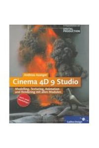 Cinema 4D 9 Studio : Modelling, Texturing, Animation and Rendering mit allen Modulen
