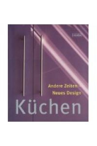 Küchen : andere Zeiten - neues Design
