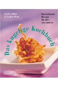 Bällchen : das kugelige Kochbuch - internationale Gerichte