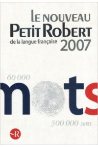 Le Nouveau Petit Robert: Dictionnaire alphabétique et analogique de la langue française (2007 Edn. ) (French Edition)