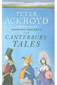 Canterbury Tales: a Retelling By Peter Ackroyd (Penguin Hardback Classics)