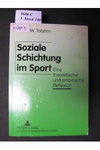 Soziale Schichtung im Sport.   - Eine theoretische und empirische Reflexion.
