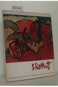 Karl Schmidt-Rottluff  - Gemälde, Aquarelle, Graphik. 17. November 1963 bis 5. Januar 1964. [Ausstellungskatalog] / [Verantwortl. f.d. Katalog: Gunther Thiem. Photos: M. Abel-Wenne u.a.]