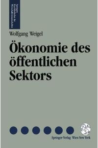 Ökonomie des öffentlichen Sektors: Eine Einführung in die Finanzwissenschaft (Springers Kurzlehrba1/4cher Der Wirtschaftswissenschaften)  - Eine Einführung in die Finanzwissenschaft