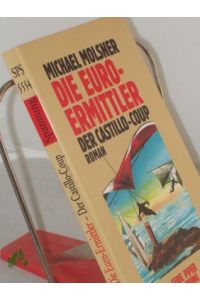 Molsner, Michael: Die Euro-Ermittler. - München : Piper|| Mehrteiliges Werk||Teil: Der Castillo-Coup : Roman