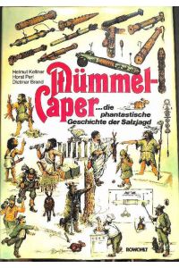 Mümmel-Caper. . . die phantastische Geschichte der Salzjagd mit Zeichnungen von Dietmar Brand