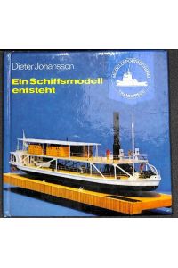 Ein Schiffsmodell entsteht - Modellsportbücherei Transpress Band 4 von Dieter Johansson