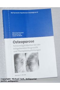 OSTEOPOROSE - Fehlermöglichkeiten bei der bildgebenden Diagnostik sowie Therapieempfehlungen.   - Bad Pyrmonter Repetitorium Osteologicum III.