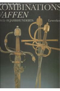 Kombinationswaffen des 15. - 19. Jahrhunderts.
