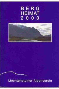 Bergheimat 2000.   - Jahresschrift des Liechtensteiner Alpenvereins.