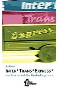 Inter\*Trans\*Express: Eine Reise an und über Geschlechtergrenzen