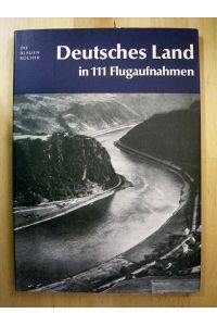 Deutsches Land in 111 Flugaufnahmen. Die Blauen Bücher.