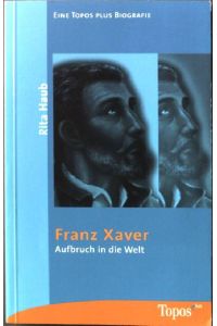 Franz Xaver: Aufbruch in die Welt.   - (Nr. 423)