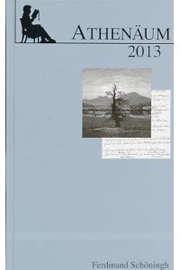 Athenäum. Jahrbuch der Friedrich Schlegel-Gesellschaft. 23. Jahrgang 2013