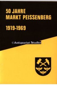 50 Jahre Markt Peissenberg 1919 - 1969.   - Festschrift.