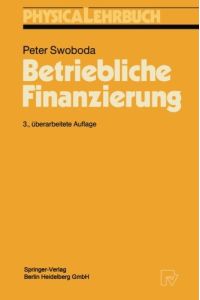 Betriebliche Finanzierung (Physica-Lehrbuch)